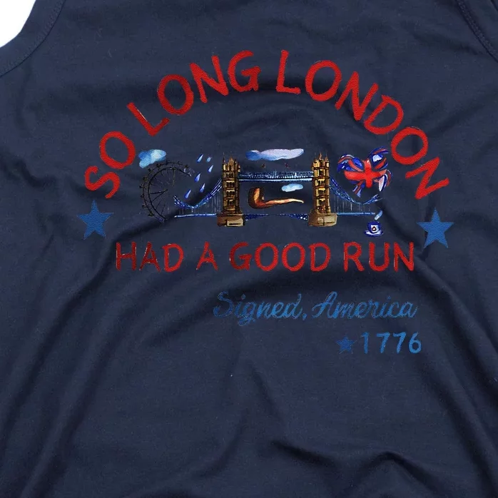 So Long London Had A Good Run Funny 4th Of July Tank Top