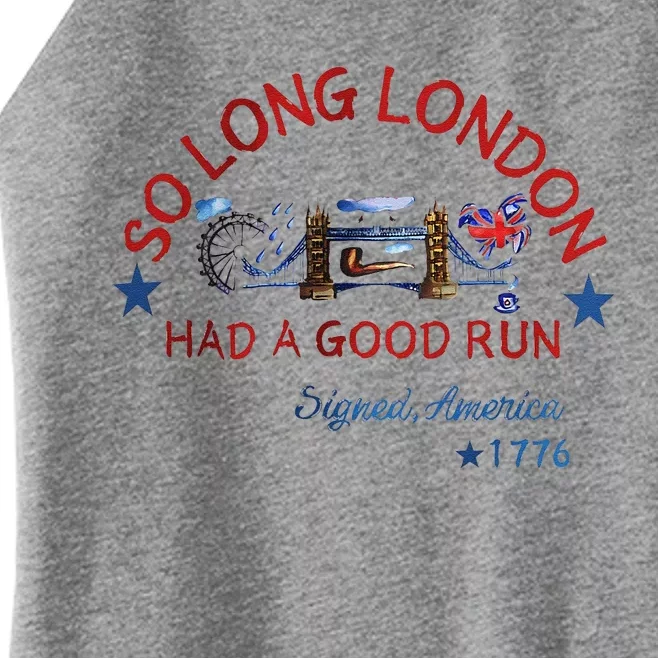 So Long London Had A Good Run Funny 4th Of July Women’s Perfect Tri Rocker Tank