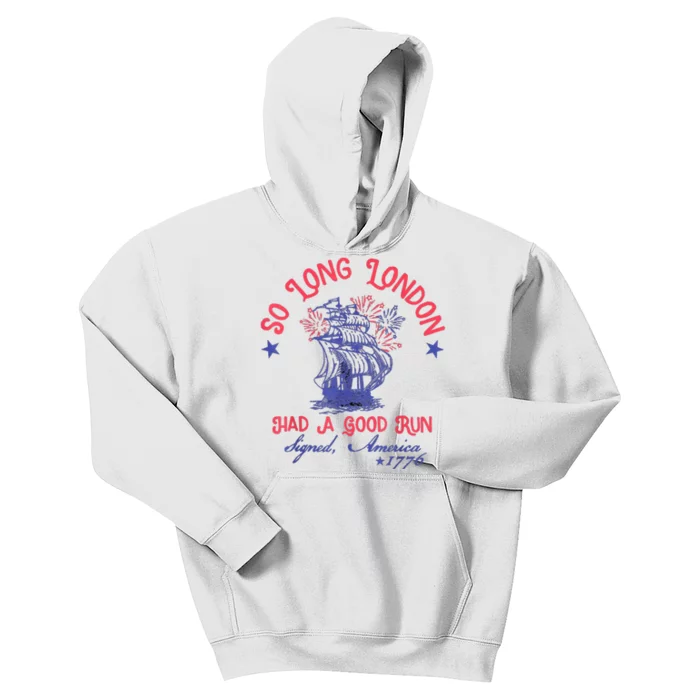 So Long London Had A Good Run Funny 4th Of July Kids Hoodie