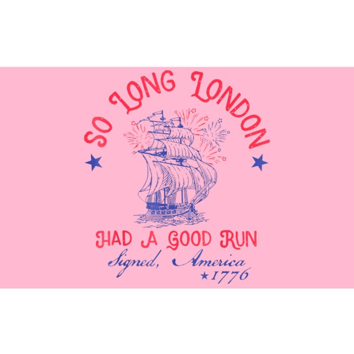 So Long London Had A Good Run Funny 4th Of July Bumper Sticker