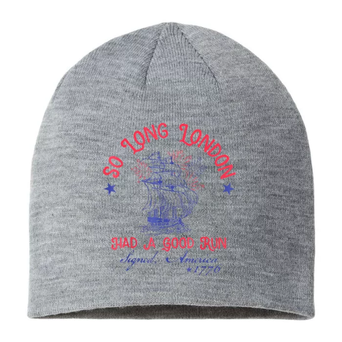 So Long London Had A Good Run Funny 4th Of July 8 1/2in Sustainable Knit Beanie