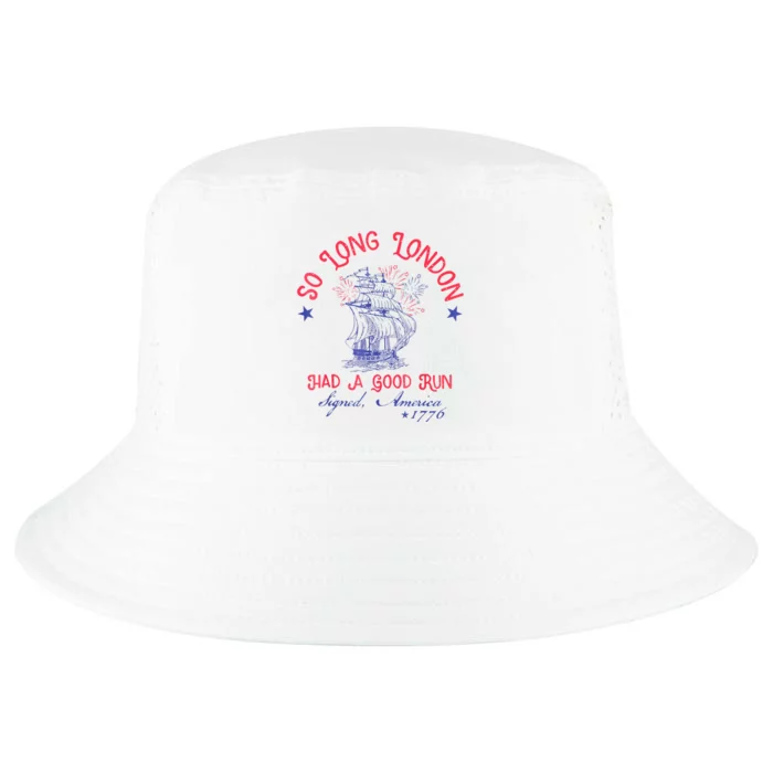 So Long London Had A Good Run Funny 4th Of July Cool Comfort Performance Bucket Hat