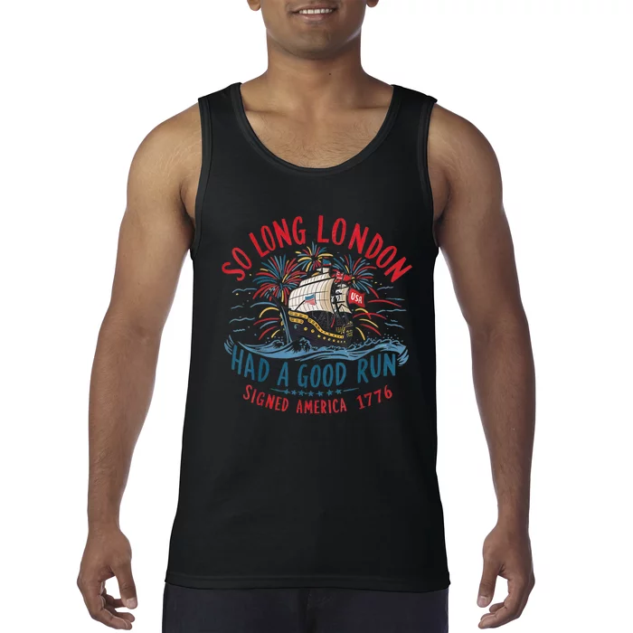 So Long London Had A Good Run Funny 4th Of July Tank Top