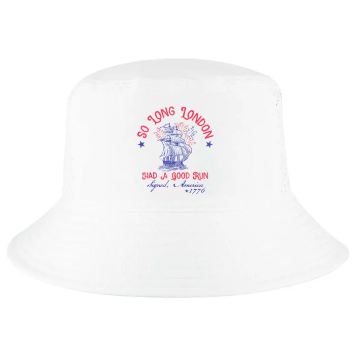 So Long London Had A Good Run Funny 4th Of July Cool Comfort Performance Bucket Hat