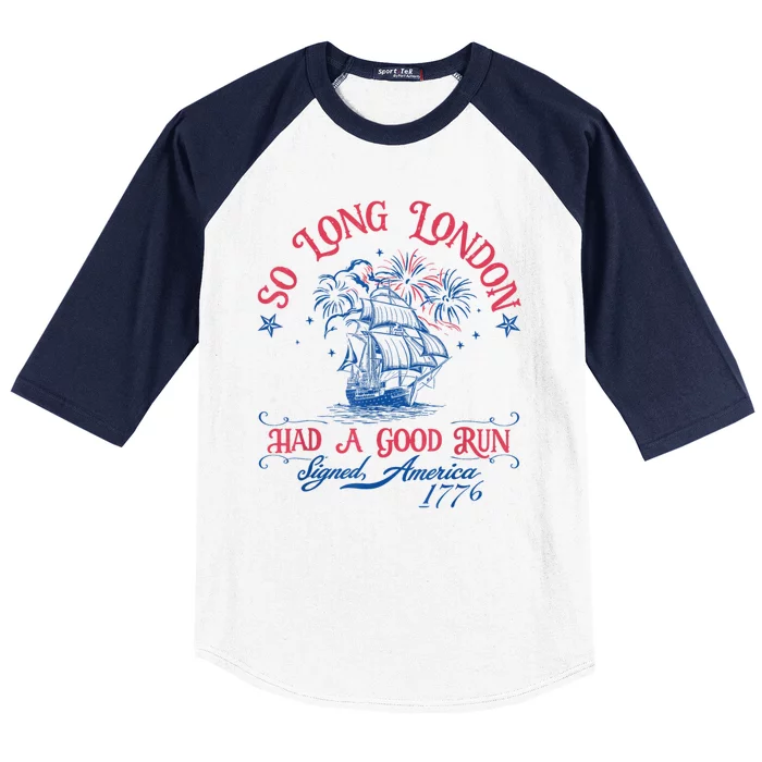 So Long London Had A Good Run Funny 4th Of July Baseball Sleeve Shirt