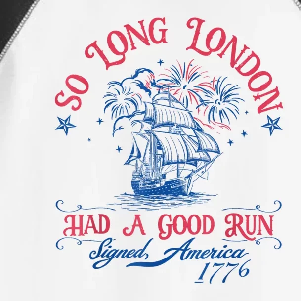 So Long London Had A Good Run Funny 4th Of July Toddler Fine Jersey T-Shirt