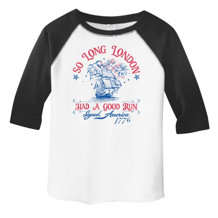 So Long London Had A Good Run Funny 4th Of July Toddler Fine Jersey T-Shirt