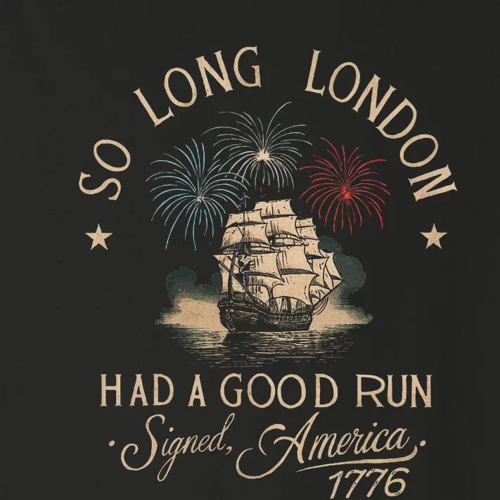 So Long London Had A Good Run Funny 4th Of July Toddler Long Sleeve Shirt