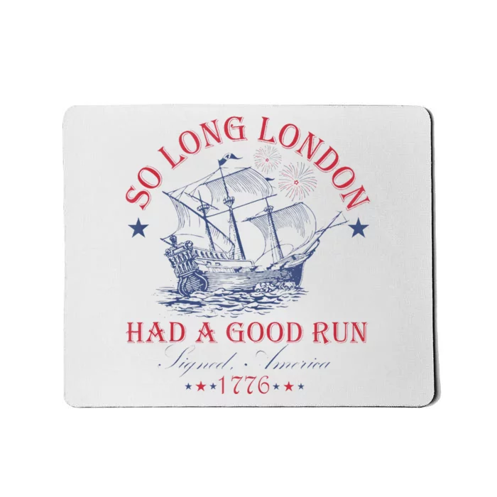 So Long London Had A Good Run Funny Mousepad