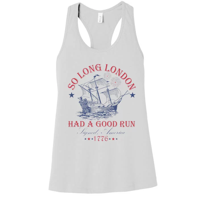 So Long London Had A Good Run Funny Women's Racerback Tank