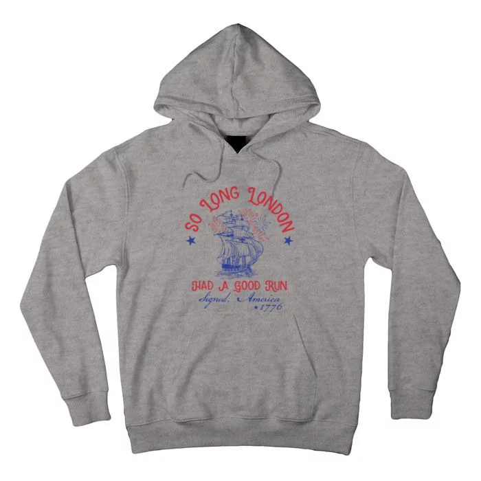 So Long London 4th Of July Patriotic Design Tall Hoodie