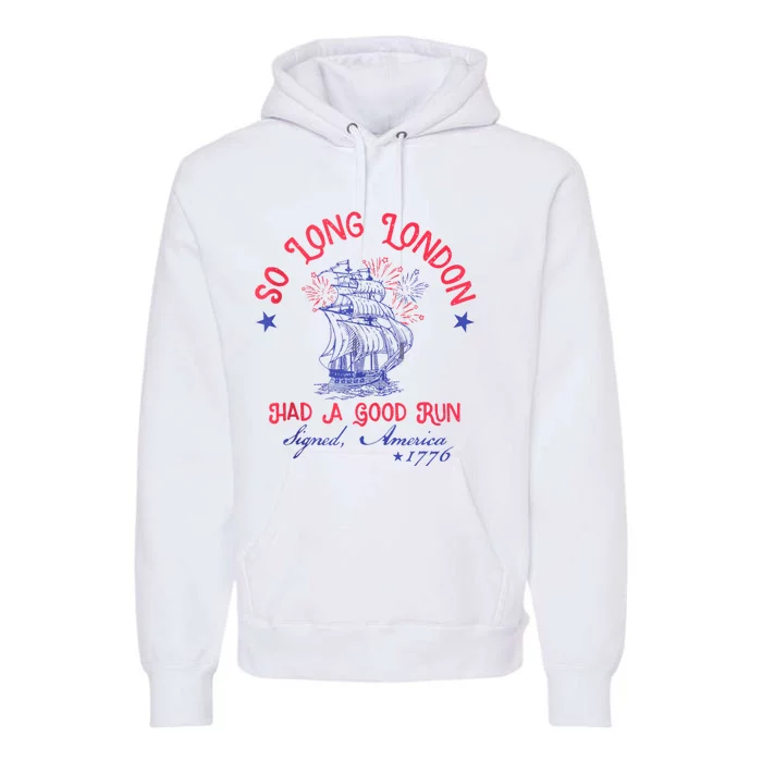 So Long London 4th Of July Premium Hoodie