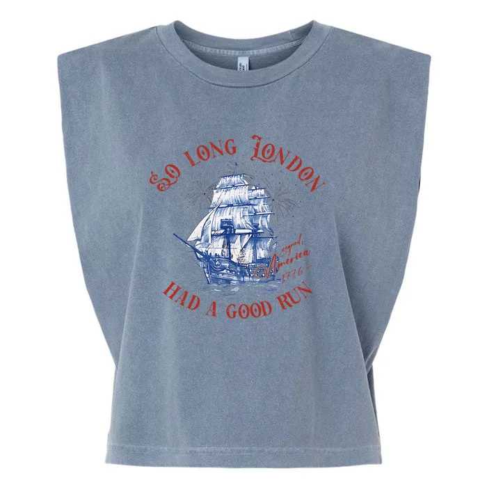 So Long London Had A Good Run Funny 4th Of July Ship 1776 Garment-Dyed Women's Muscle Tee