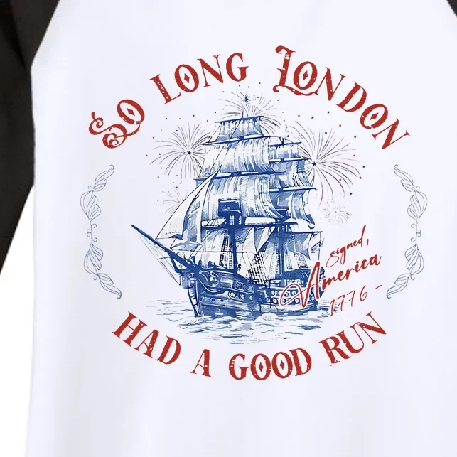 So Long London Had A Good Run Funny 4th Of July Ship 1776 Women's Tri-Blend 3/4-Sleeve Raglan Shirt