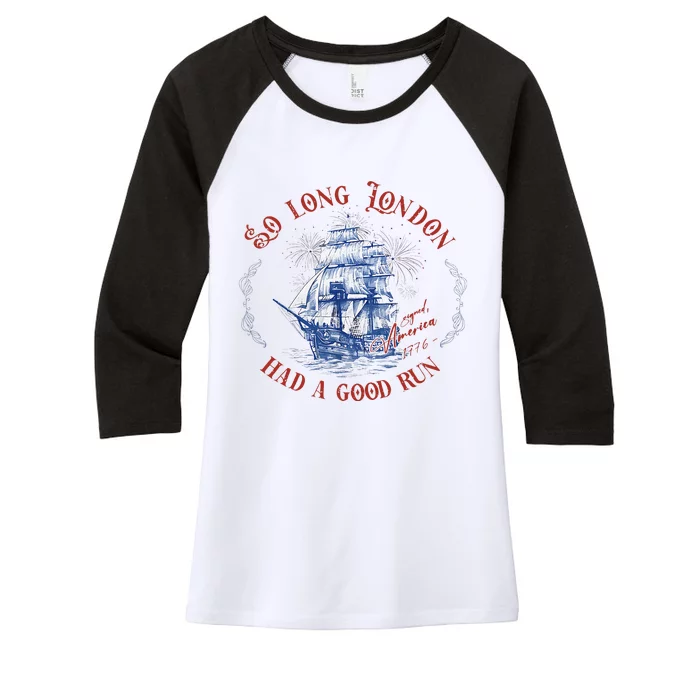 So Long London Had A Good Run Funny 4th Of July Ship 1776 Women's Tri-Blend 3/4-Sleeve Raglan Shirt