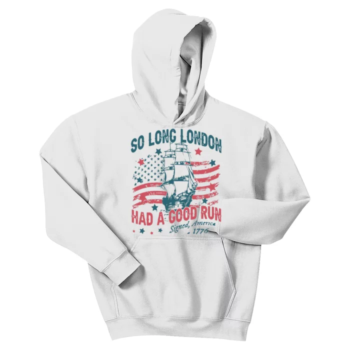 So Long London Had A Good Run Funny 4th Of July Kids Hoodie