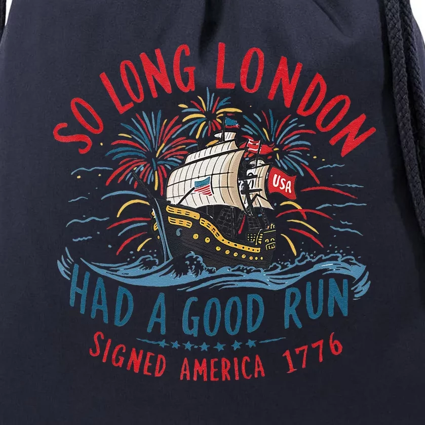 So Long London Had A Good Run Funny 4th Of July Drawstring Bag