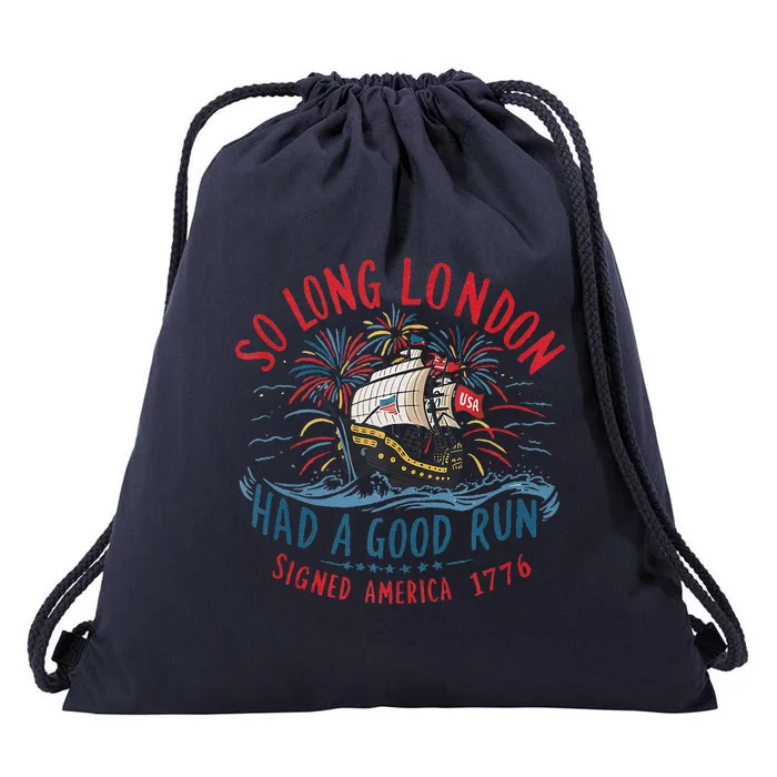 So Long London Had A Good Run Funny 4th Of July Drawstring Bag