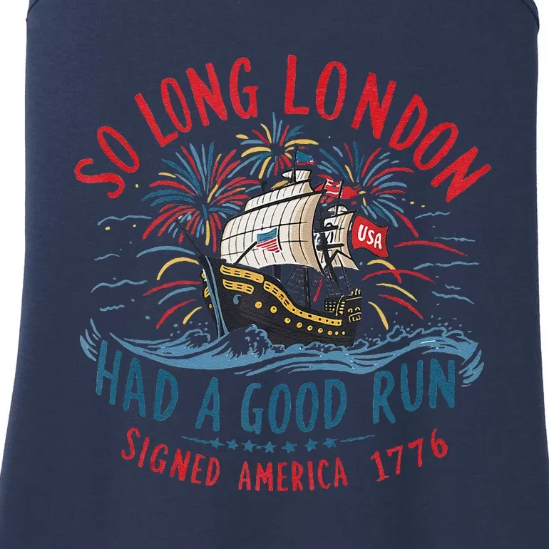 So Long London Had A Good Run Funny 4th Of July Ladies Essential Tank