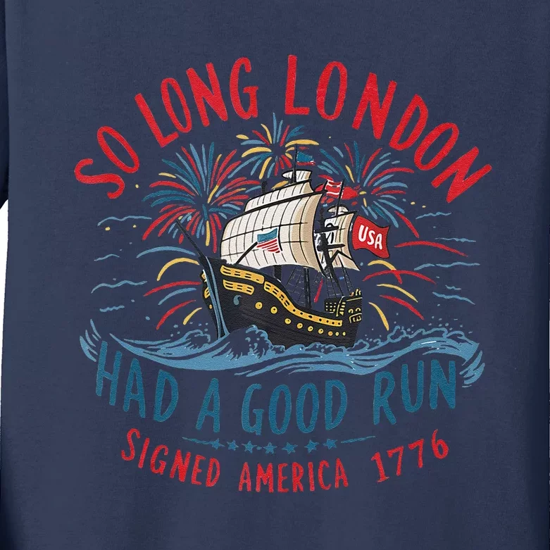 So Long London Had A Good Run Funny 4th Of July Kids Long Sleeve Shirt