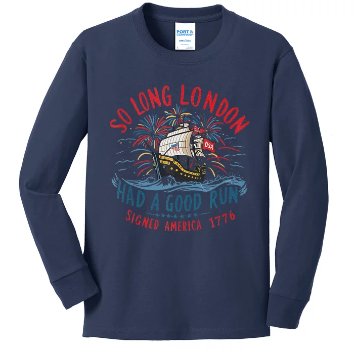 So Long London Had A Good Run Funny 4th Of July Kids Long Sleeve Shirt