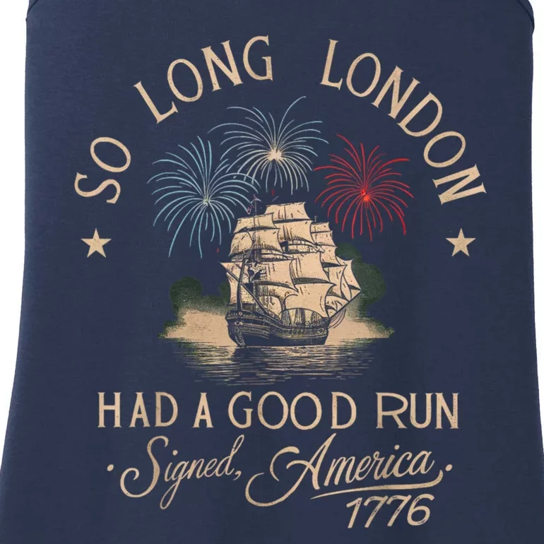 So Long London Had A Good Run Funny 4th Of July Ladies Essential Tank