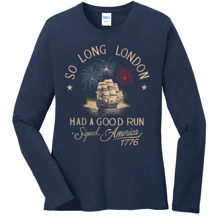 So Long London Had A Good Run Funny 4th Of July Ladies Long Sleeve Shirt