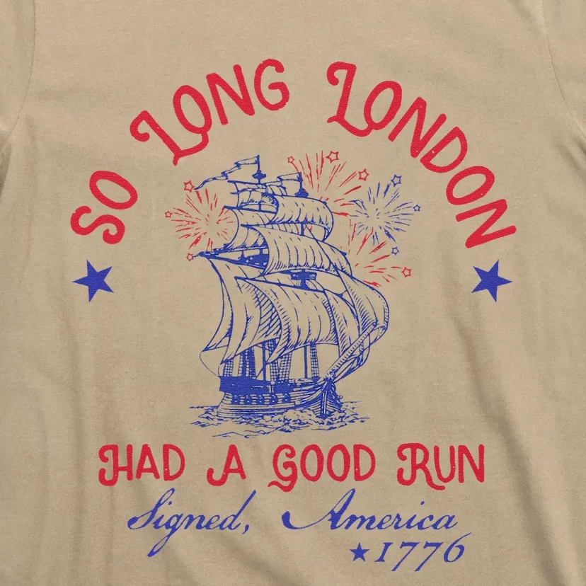 So Long London Had A Good Run Signed America 1776 T-Shirt