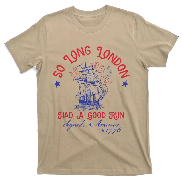 So Long London Had A Good Run Signed America 1776 T-Shirt