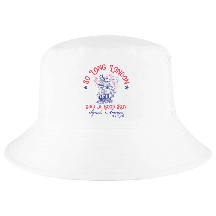 So Long London Had A Good Run Funny 4th Of July Cool Comfort Performance Bucket Hat