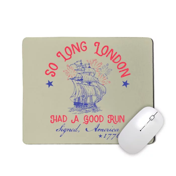 So Long London Had A Good Run Mousepad