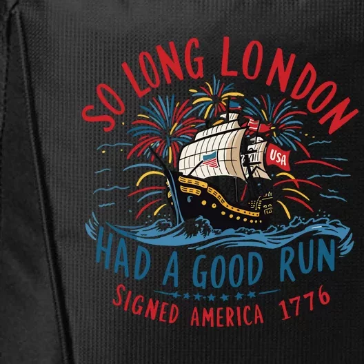 So Long London Had A Good Run Funny 4th Of July City Backpack