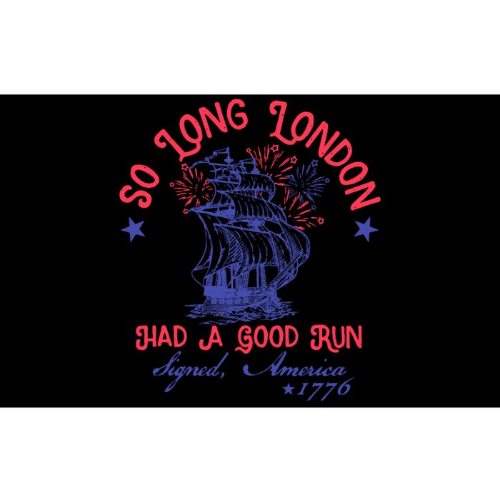 So Long London Had A Good Run Funny 4th Of July Bumper Sticker