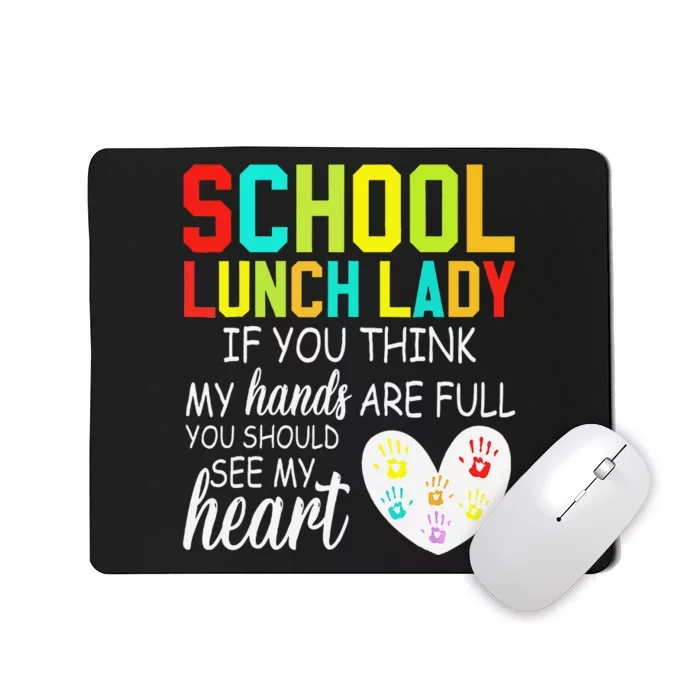 School Lunch Lady Squad Cafeteria Crew Should See My Hands Mousepad