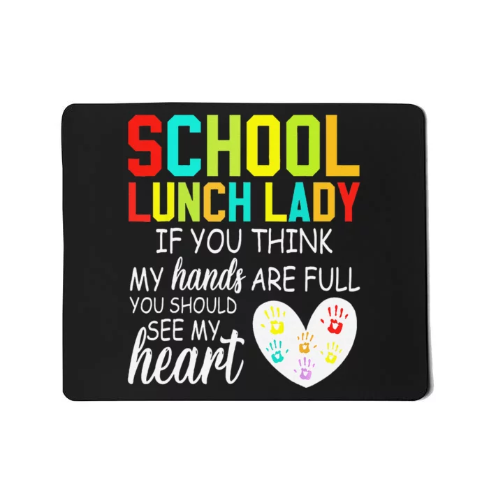 School Lunch Lady Squad Cafeteria Crew Should See My Hands Mousepad