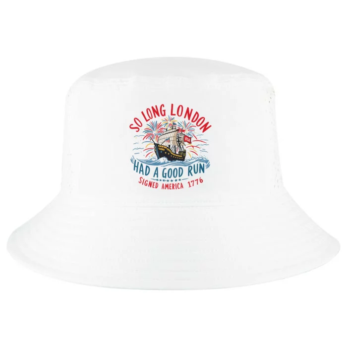 So Long London Had A Good Run Funny 4th Of July Cool Comfort Performance Bucket Hat