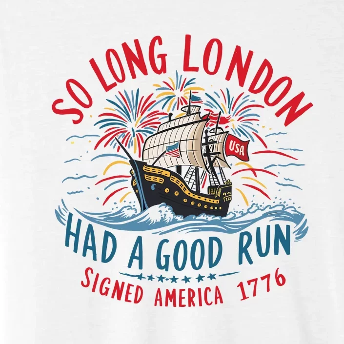 So Long London Had A Good Run Funny 4th Of July ChromaSoft Performance T-Shirt