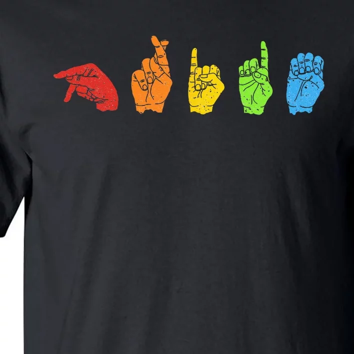 Sign Language LGBTQ Pride Gay Rainbow Deaf ASL Mute Ally Tall T-Shirt