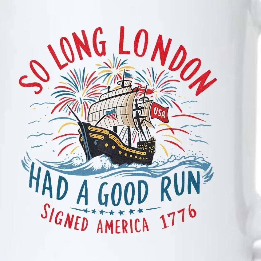 So Long London Had A Good Run Funny 4th Of July Gift Black Color Changing Mug