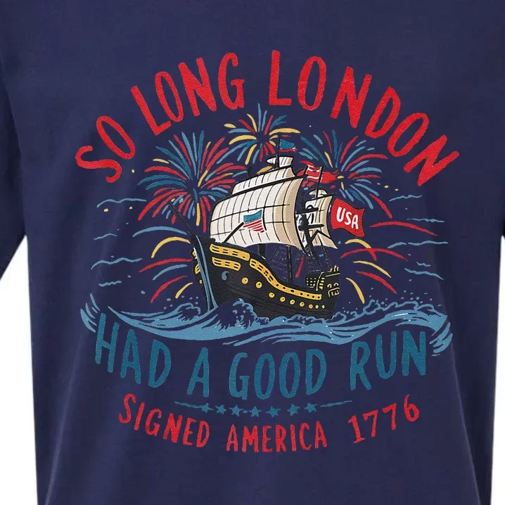 So Long London Had A Good Run Funny 4th Of July Gift Sueded Cloud Jersey T-Shirt