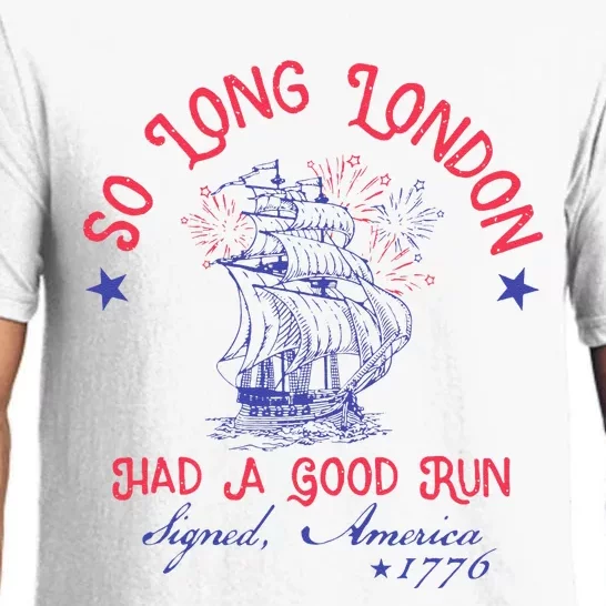 So Long London Had A Good Run Funny 4th Of July Gift Pajama Set