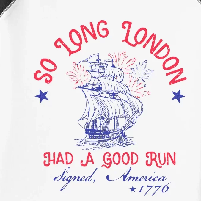 So Long London Had A Good Run Funny 4th Of July Gift Infant Baby Jersey Bodysuit