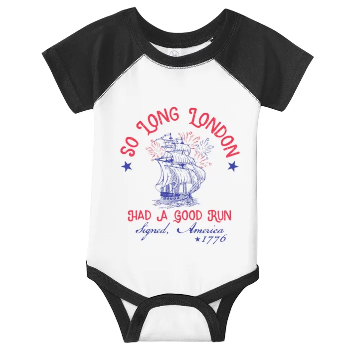 So Long London Had A Good Run Funny 4th Of July Gift Infant Baby Jersey Bodysuit