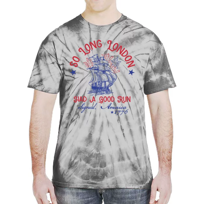 So Long London 4th Of July 1776 Usa Patriotic Tie-Dye T-Shirt