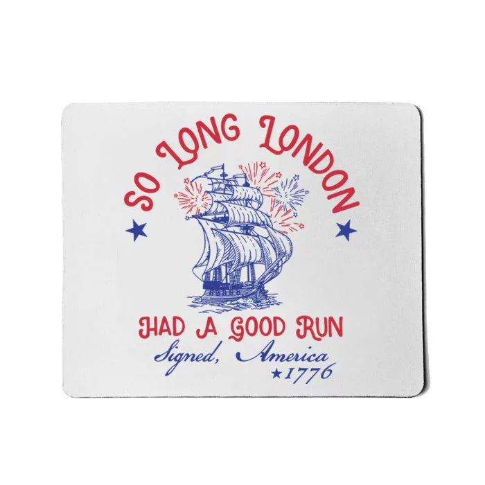 So Long London 4th Of July 1776 Usa Patriotic Mousepad