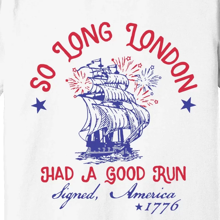 So Long London 4 Of July Premium T-Shirt