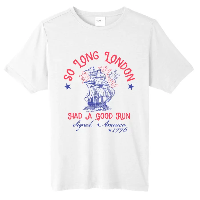 So Long London Had A Good Run Funny 4th Of July ChromaSoft Performance T-Shirt