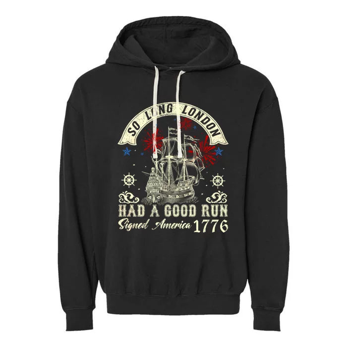 So Long London Had A Good Run Funny 4th Of July Garment-Dyed Fleece Hoodie