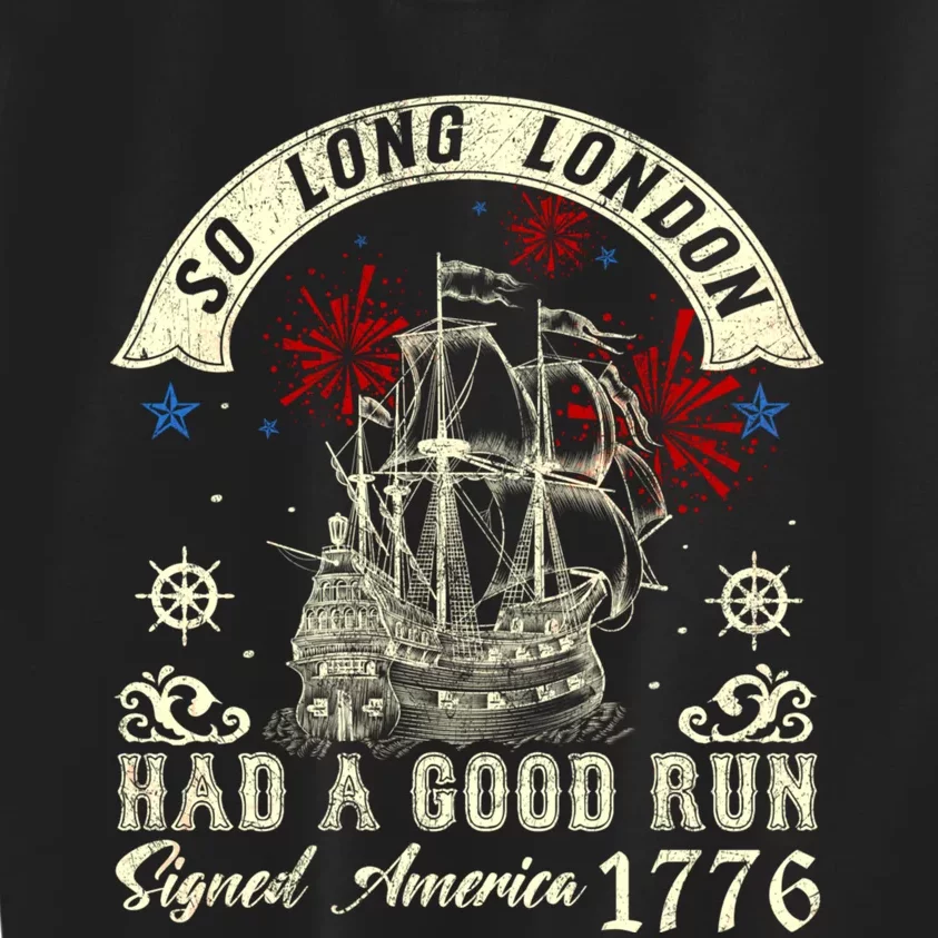 So Long London Had A Good Run Funny 4th Of July Kids Sweatshirt