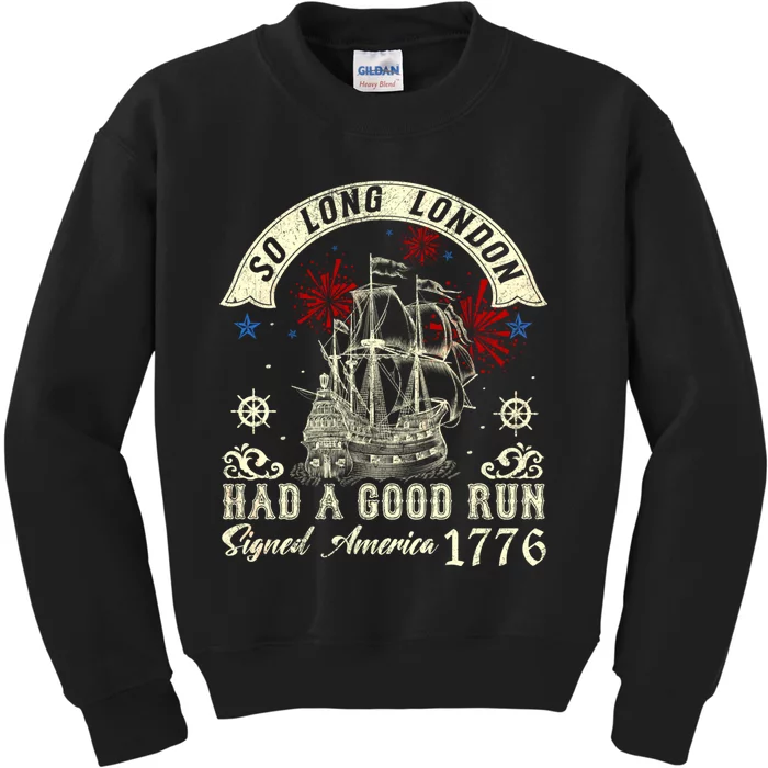 So Long London Had A Good Run Funny 4th Of July Kids Sweatshirt